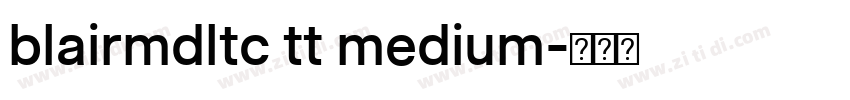 blairmdltc tt medium字体转换